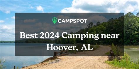 campgrounds near hoover alabama  Cheaha State Park is located almost halfway between Birmingham, AL and Atlanta, GA